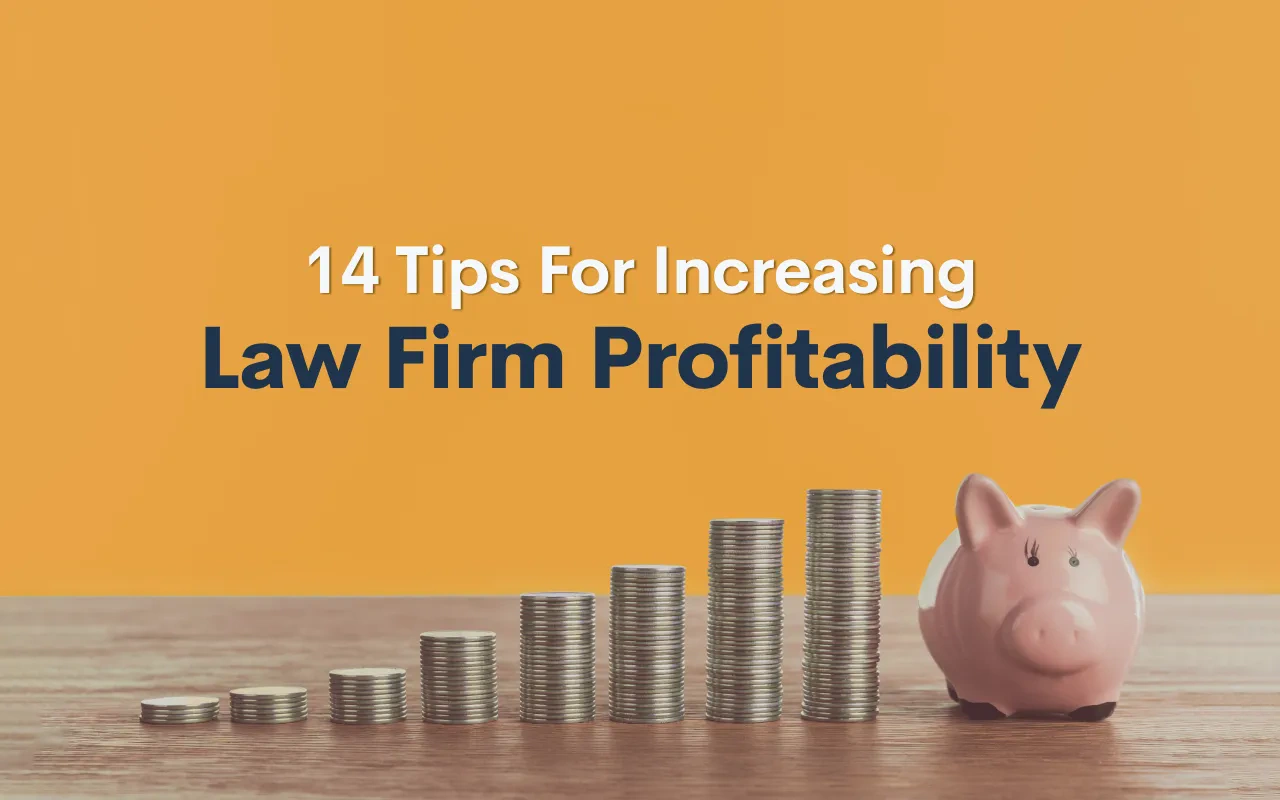 14 Tips for Increasing Law Firm Profitability