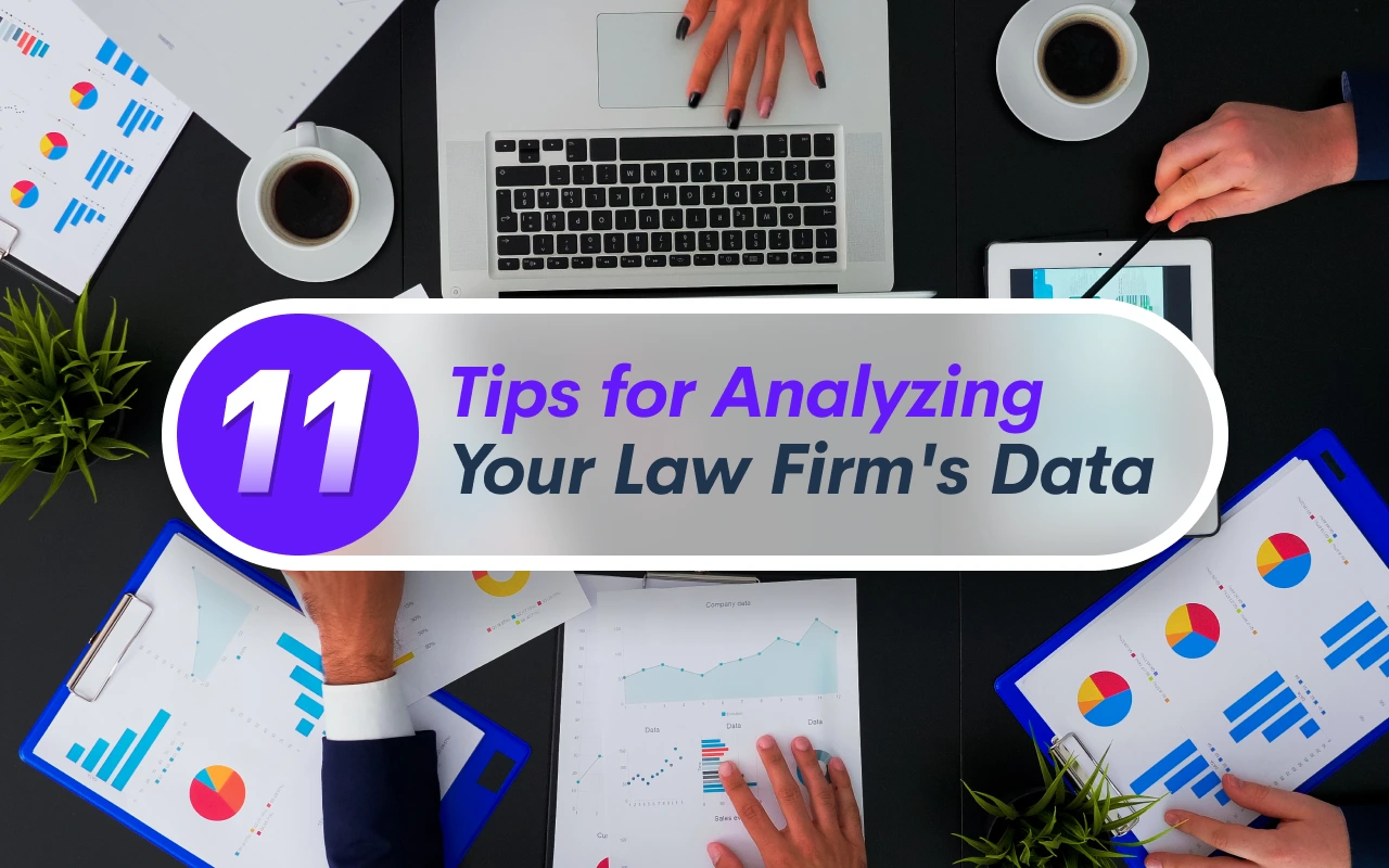 11 Tips for Analyzing Your Law Firm's Data