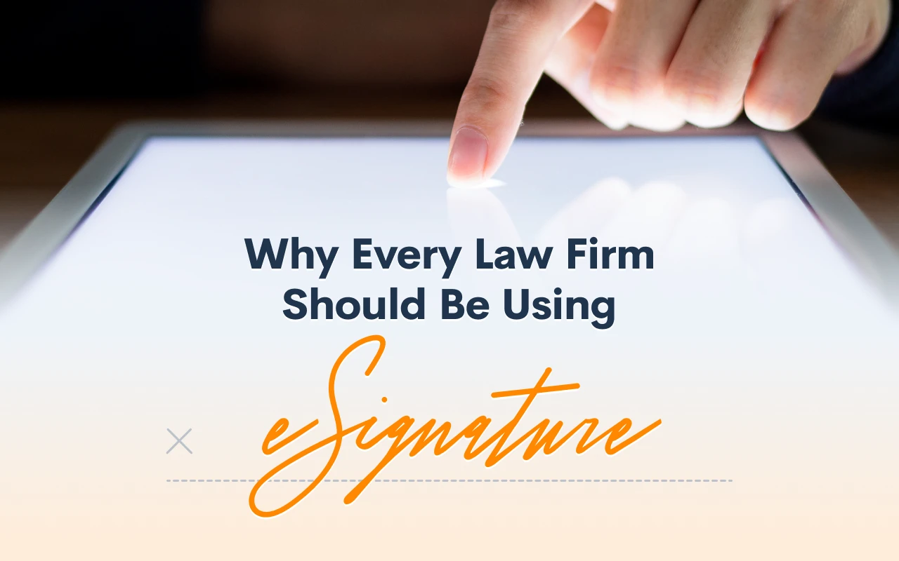 Why Every Law Firm Should Be Using eSignature