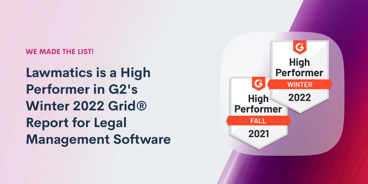 Lawmatics is a High Performer in G2’s Winter 2022 Grid® Report for Legal Management Software