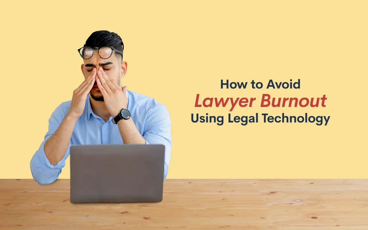 How To Avoid Lawyer Burnout Using Legal Technology