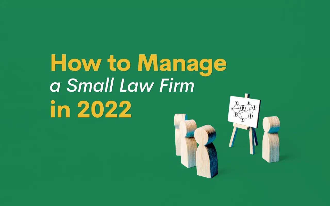 How to Manage a Small Law Firm in 2022