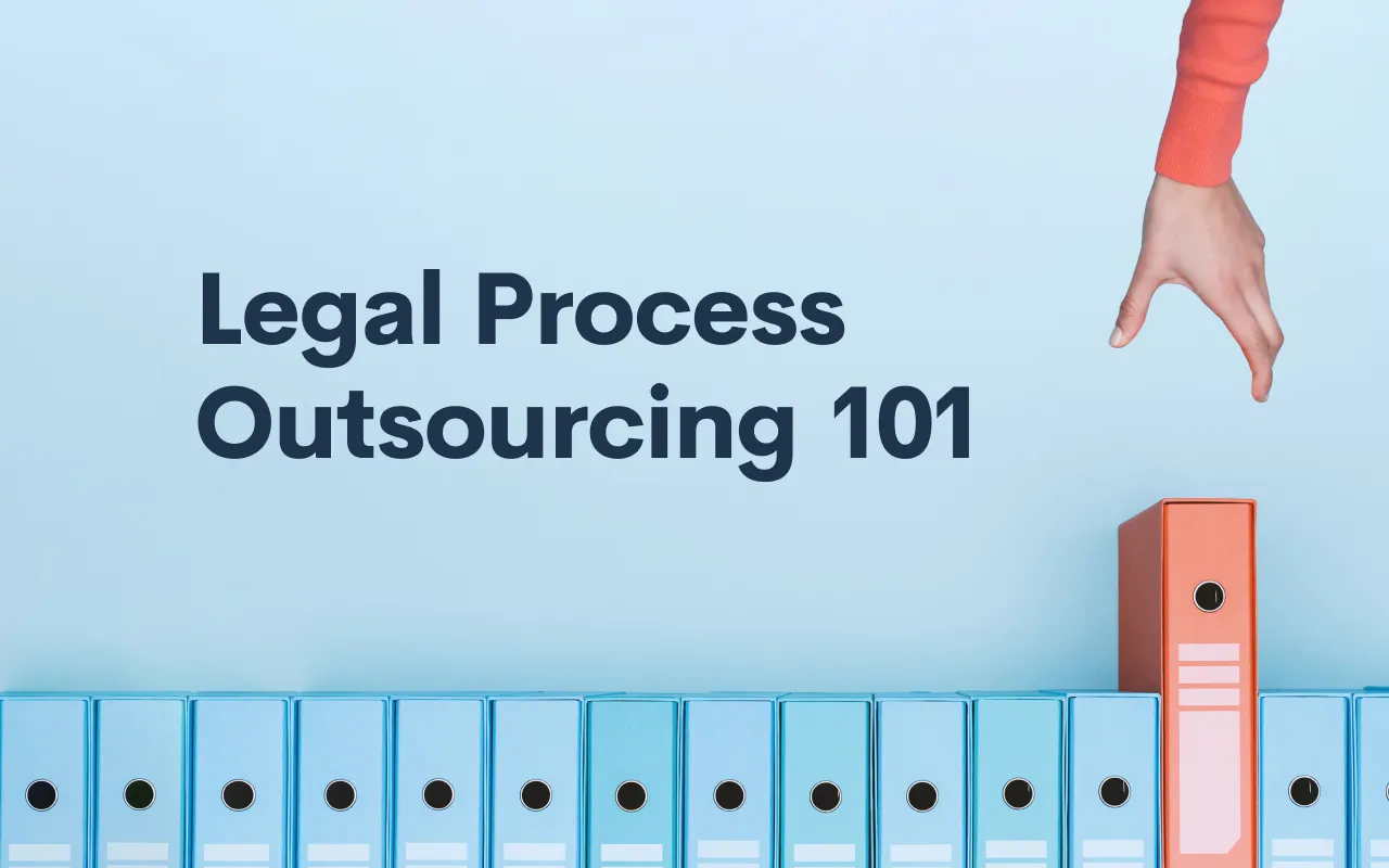 Legal Process Outsourcing 101