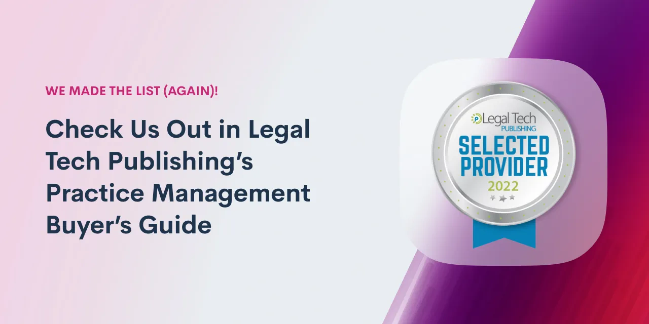 We Made the List! (Again!) Check Us Out in Legal Tech Publishing’s Practice Management Buyer’s Guide
