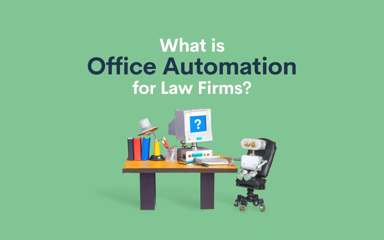 What Is Office Automation for Law Firms? | Lawmatics